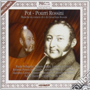 Gioacchino Rossini - Pot Pourri Di Musica Da Camera cd musicale di Rossini/briccialdi
