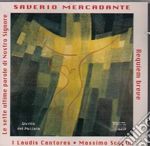 Saverio Mercadante - Le Sette Ultime Parole cd musicale di Mercadante