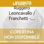 Ruggero Leoncavallo / Franchetti - Overtures E Intermezzi Da Rolando, Chatterton, Zingari, Sinfonia Impressione Sinfonica: Nella Foresta Ne