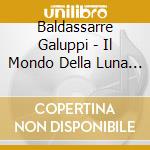 Baldassarre Galuppi - Il Mondo Della Luna (3 Cd) cd
