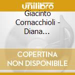 Giacinto Cornacchioli - Diana Schernita cd