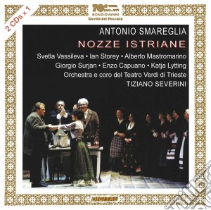 Antonio Smareglia - Nozze Istriane (2 Cd) cd musicale di Antonio Smereglia