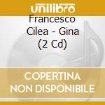 Francesco Cilea - Gina (2 Cd) cd