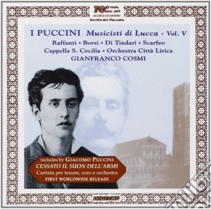 Puccini (I): Musicisti Di Lucca Vol. 5 - Giacomo, Antonio, Domenico, Michele Puccini cd musicale di Giacomo Puccini