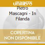 Pietro Mascagni - In Filanda cd