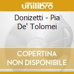 Donizetti - Pia De' Tolomei cd