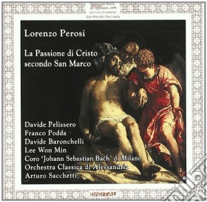 Lorenzo Perosi - La Passione Di Cristo Secondo San Marco cd musicale di Lorenzo Perosi