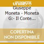 Giuseppe Moneta - Moneta G:- Il Conte Policronio cd