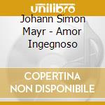 Johann Simon Mayr - Amor Ingegnoso cd