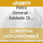 Pietro Generali - Adelaide Di Borgogna (3 Cd) cd