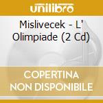 Mislivecek - L' Olimpiade (2 Cd) cd
