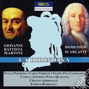Domenico Scarlatti / Giovanni Battista Martini - La Dirindina cd musicale di Domenico Scarlatti / Giovanni Battista Martini