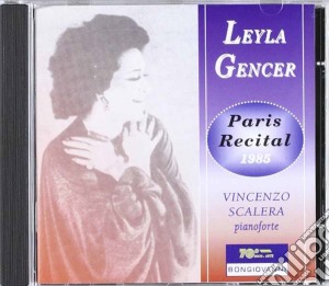 Gencer Leyla - Recital A Parigi 1985 cd musicale di Gencer l. - vv.aa.