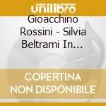 Gioacchino Rossini - Silvia Beltrami In Concerto cd