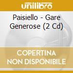 Paisiello - Gare Generose (2 Cd) cd musicale