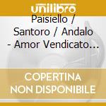 Paisiello / Santoro / Andalo - Amor Vendicato (2 Cd) cd