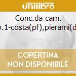 Conc.da cam. op.1-costa(pf),pierami(dir) cd musicale di P.a. Guglielmi