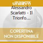 Alessandro Scarlatti - Il Trionfo Dell'onesta' cd musicale di A. Scarlatti