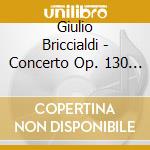 Giulio Briccialdi - Concerto Op. 130 Per Due Flauti E Orchestra, Fantasia Op. 57 Su Norma, Fantasia Op. 108 Su Lucrezia Borgia, Fantasia Op. 134 Su A