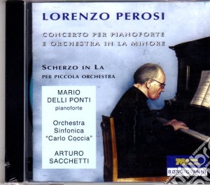 Lorenzo Perosi - Concerto Per Pianoforte E Orchestra In La Minore, Scherzo In La Per Piccola Orchestra cd musicale di Lorenzo Perosi