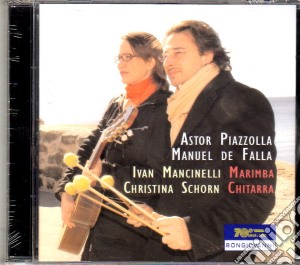 Ivan Mancinelli / Christina Schorn - Piazzolla / Manuel De Falla cd musicale di Ivan Mancinelli / Christina Schorn