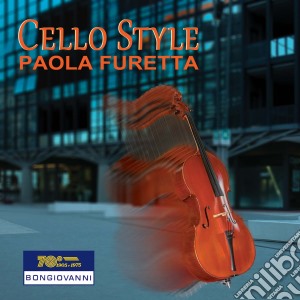 Paola Furetta - Cello Style: Sollima, Sciarrino, Boselli, Henze, Britten, Remann, Stockhausen.. cd musicale di Paola Furetta