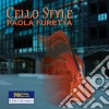 Paola Furetta - Cello Style: Sollima, Sciarrino, Boselli, Henze, Britten, Remann, Stockhausen.. cd