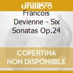 Francois Devienne - Six Sonatas Op.24 cd musicale
