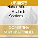 Huber Alfred - A Life In Sections - Dioskuroi cd
