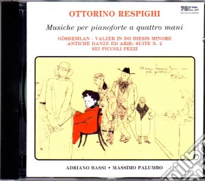 Ottorino Respighi - Musica Per Pianoforte A Quattro Mani cd musicale di Respighi