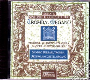 Sonate, Sinfonie E Concerti Per Tromba E Organo cd musicale di Verzari v. - vv.aa.