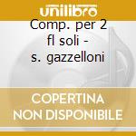 Comp. per 2 fl soli - s. gazzelloni cd