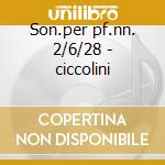 Son.per pf.nn. 2/6/28 - ciccolini cd