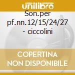 Son.per pf.nn.12/15/24/27 - ciccolini cd
