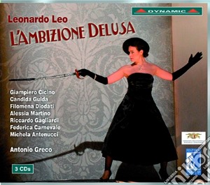 Leonardo Leo - L'Ambizione Delusa - Greco Antonio Dir (3 Cd) cd musicale di Leo Leonardo