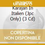 Karajan In Italien (Jpc Only) (3 Cd) cd