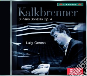 Friedrich Kalkbrenner - Sonate Per Pianoforte Op.4 (nn.1 - 3) cd musicale di Friedri Kalkbrenner
