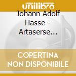 Johann Adolf Hasse - Artaserse (dramma Per Musica In 3 Atti) (3 Cd) cd musicale di Hasse