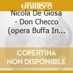 Nicola De Giosa - Don Checco (opera Buffa In Due Atti) (2 Cd) cd musicale di Nicola De Giosa