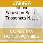 Johann Sebastian Bach - Triosonata N.1 Bwv 525, N.2 Bwv 526, N.5 Bwv 529 Suite Bwv 997 cd musicale di Johann Sebastian Bach