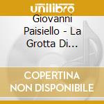 Giovanni Paisiello - La Grotta Di Trofonio (2 Cd)