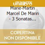 Marie-Martin Marcel De Marin - 3 Sonatas Op.15 cd