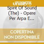 Spirit Of Sound (The) - Opere Per Arpa E Percussioni cd