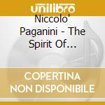 Niccolo' Paganini - The Spirit Of Paganini - Opere Rare E Inedite (2 Cd) cd