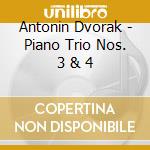 Antonin Dvorak - Piano Trio Nos. 3 & 4 cd