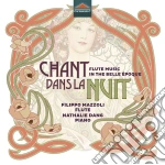 Filippo Mazzoli / Nathalie Dang - Chant Dans La Nuit: Flute Music In The Belle Epoque cd