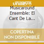 Musicaround Ensemble: El Cant De La Sibil-La And Other Sacred Medieval Works cd