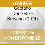 Gaetano Donizetti - Belisario (2 Cd) cd