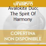 Avalokite Duo: The Spirit Of Harmony cd