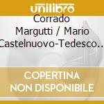 Corrado Margutti / Mario Castelnuovo-Tedesco - Works For Choir & Guitar Rivers Romancero cd
